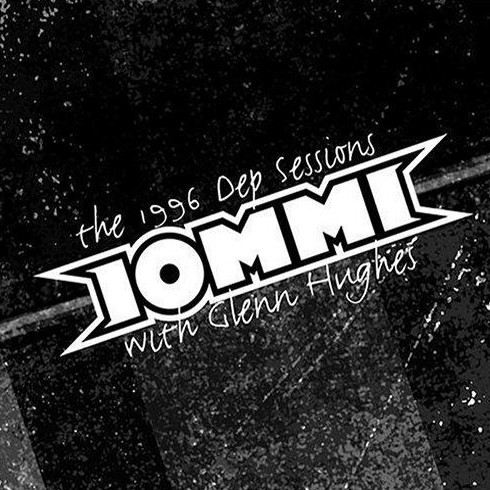 Iommi (with Glenn Hughes) - The 1996 DEP Sessions